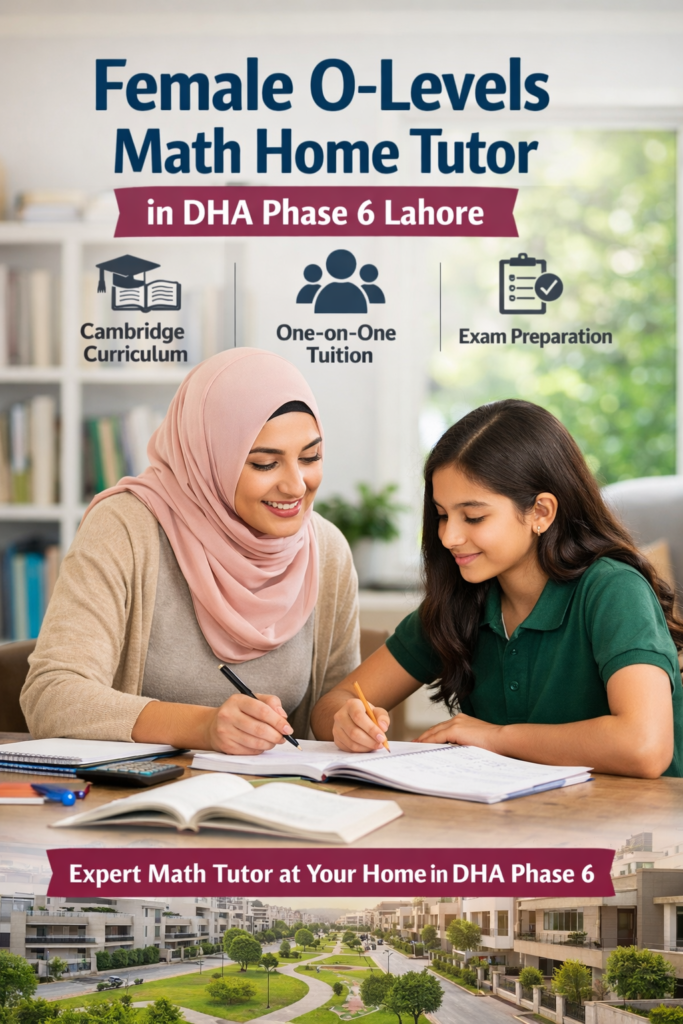 Female O Levels Math Home Tutor in DHA Phase 6 Lahore teaching Cambridge mathematics to a student at home