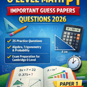 O Level Math P1 Important Guess Papers Questions 2026 for Cambridge O Level Mathematics Exam Preparatio
