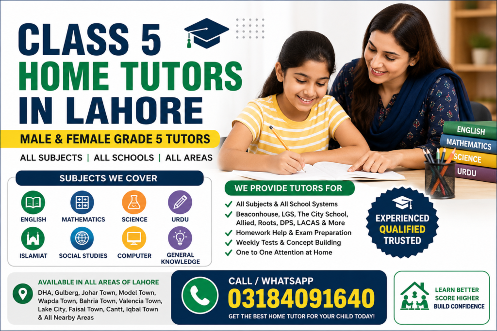 Class 5 home tutors in Lahore for male and female Grade 5 students with call WhatsApp 03184091640