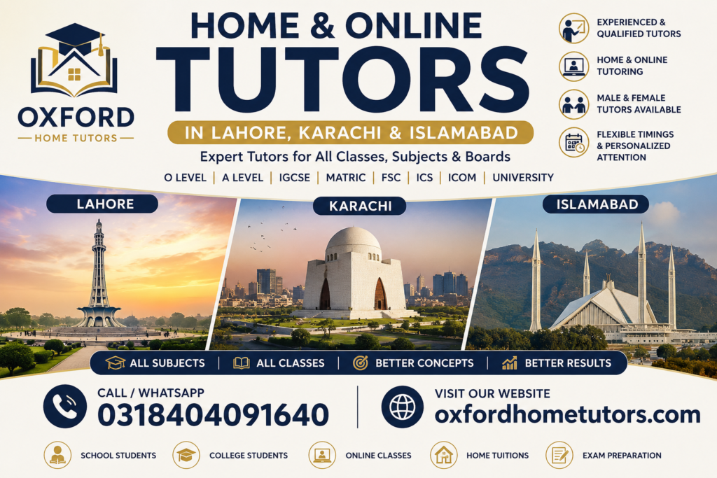 Home and online tutors in Lahore Karachi and Islamabad with Oxford Home Tutors contact number 0318404091640