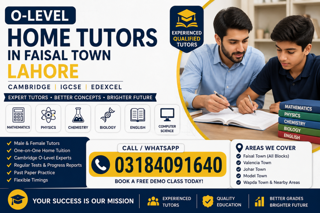 O-Level Home Tutors in Faisal Town Lahore 03184091640