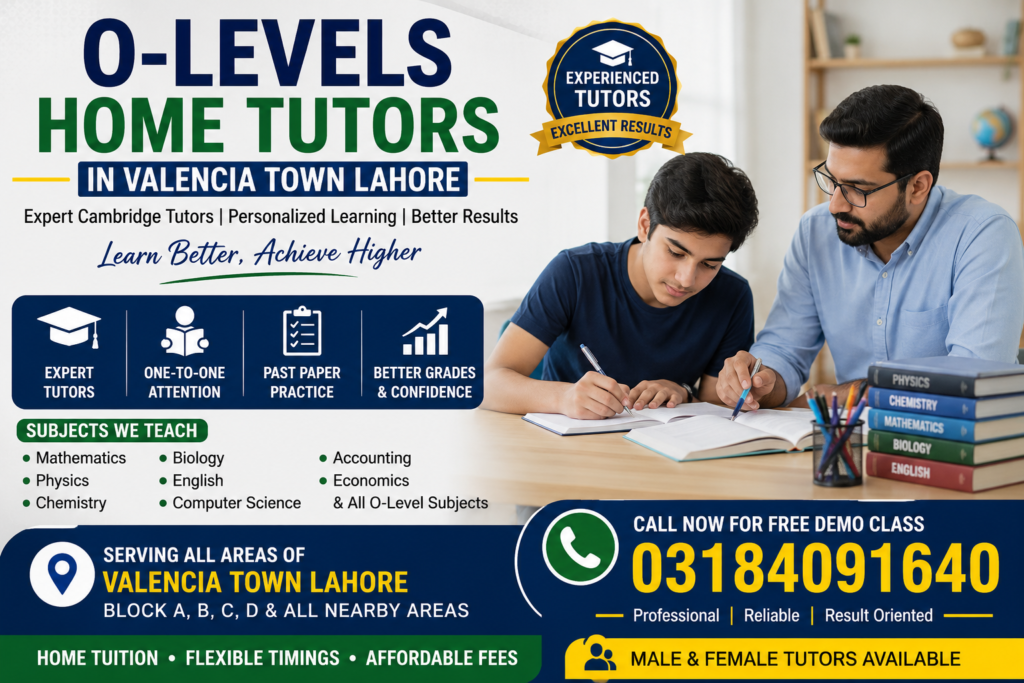 O-Levels Home Tutors in Valencia Town Lahore with expert Cambridge tutors and contact number 03184091640