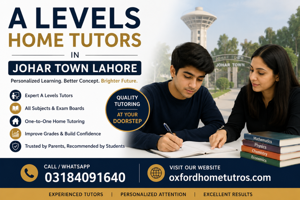 A-Levels home tutors in Johar Town Lahore providing Cambridge, Edexcel, AQA, and IB tuition services