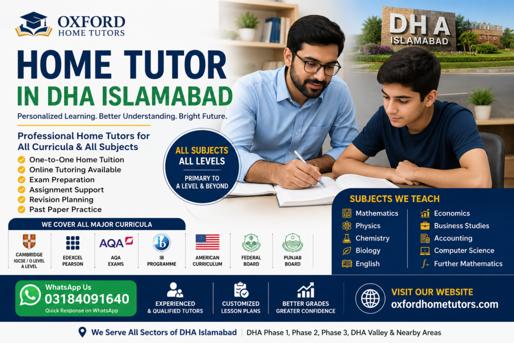 Home Tutor in DHA Islamabad providing one-to-one home tuition for O Level, A Level, IB, Edexcel, AQA, and all subjects by Oxford Home Tutors