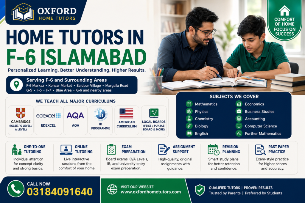 Home tutors in F-6 Islamabad providing one-to-one home tuition for Cambridge, IB, Edexcel, AQA, American Curriculum and local board students by Oxford Home Tutors.