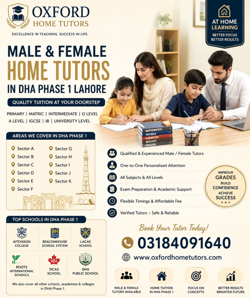 Professional male and female home tutors teaching students in DHA Phase 1 Lahore. Oxford Home Tutors provides qualified home tuition for Matric, Intermediate, O Level, A Level, IGCSE, IB, and university students across all sectors of DHA Phase 1.