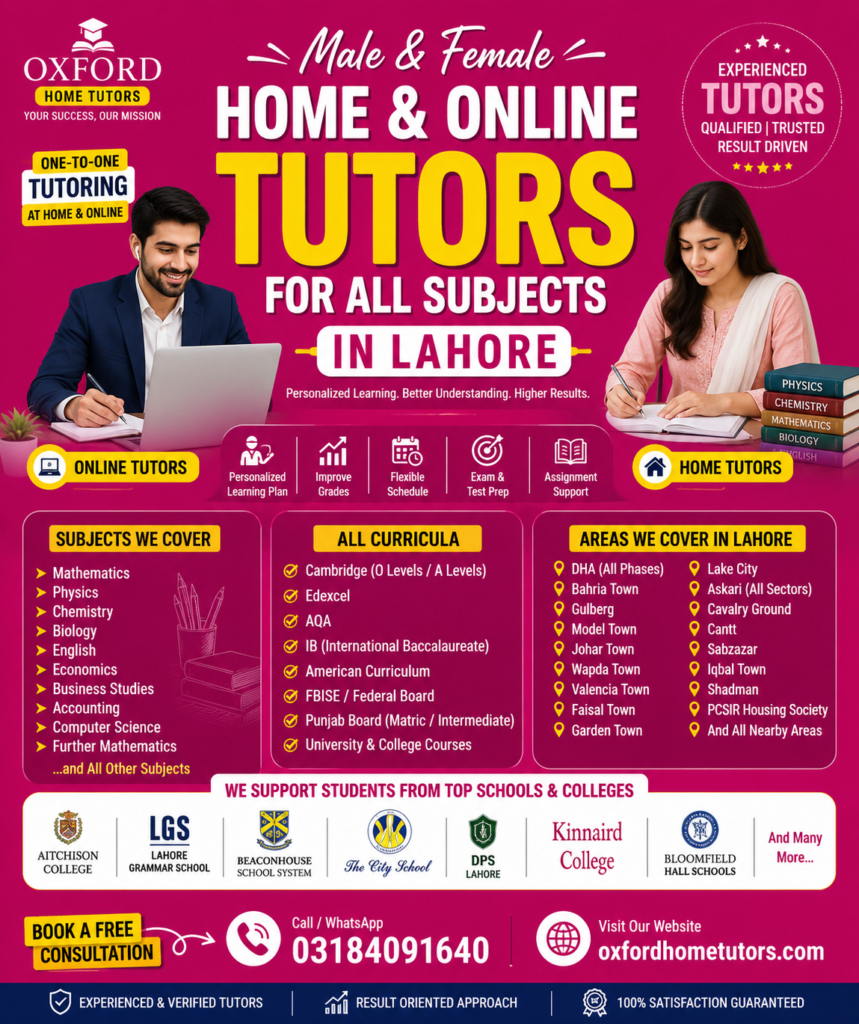 Professional male and female home and online tutors in Lahore for O Level, A Level, Matric, Intermediate, IGCSE, IB, and university students across all major areas of Lahore.