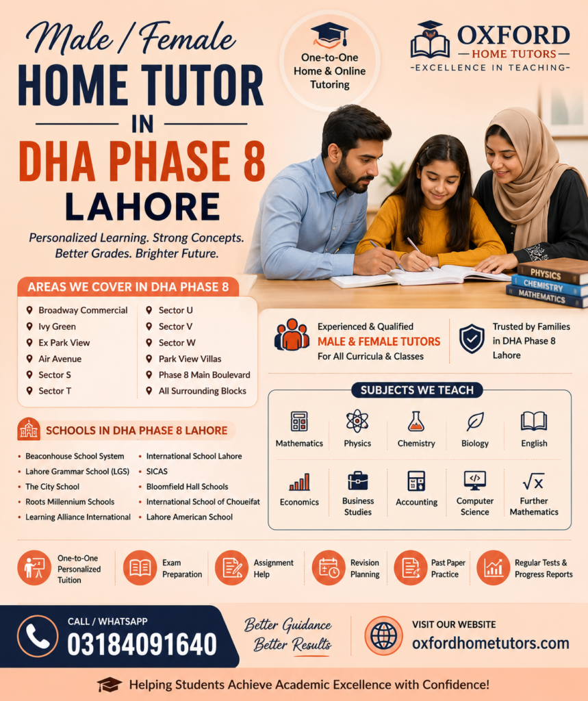 Professional male and female home tutors in DHA Phase 8 Lahore with Oxford Home Tutors, serving DHA Phase 8 sectors and nearby schools. Call 03184091640 or visit oxfordhometutors.com.