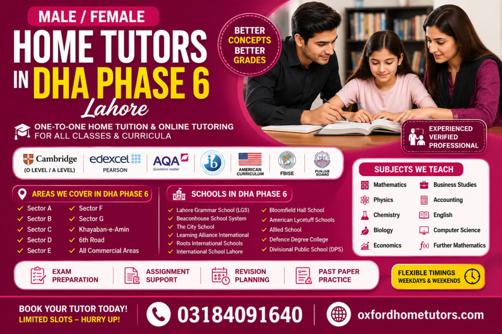 Professional male and female home tutors in DHA Phase 6 Lahore providing home tuition for Primary, Secondary, O Level, A Level, IGCSE, IB, Matric, and Intermediate students near top DHA Phase 6 schools.