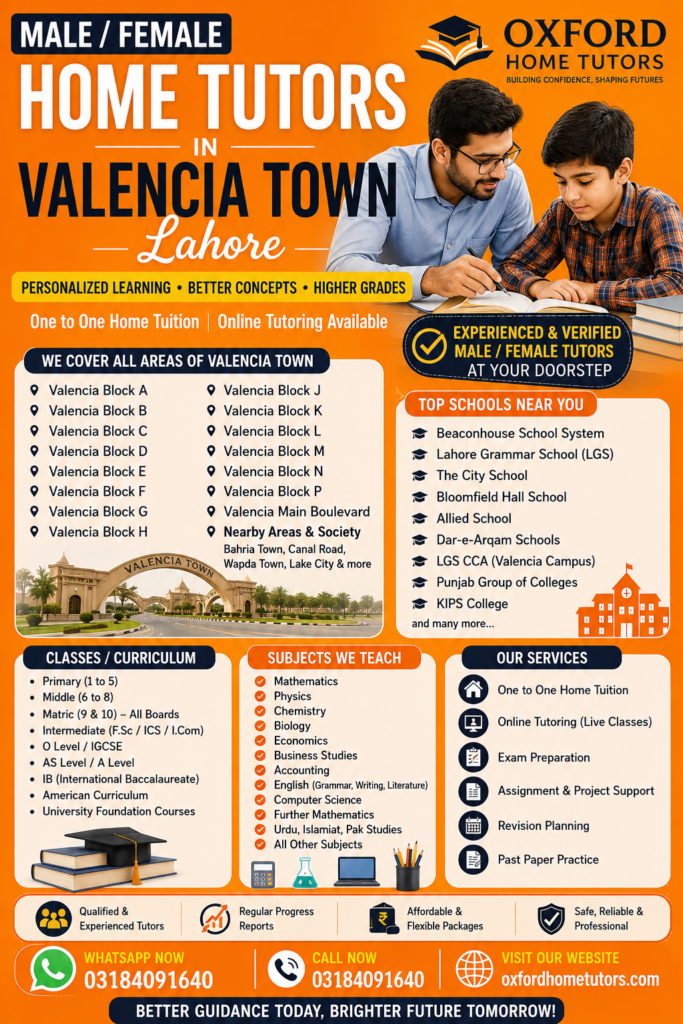 Male/Female Home Tutors in Valencia Town Lahore for O Level, A Level, IGCSE, IB, Matric, Intermediate, and all subjects by Oxford Home Tutors.