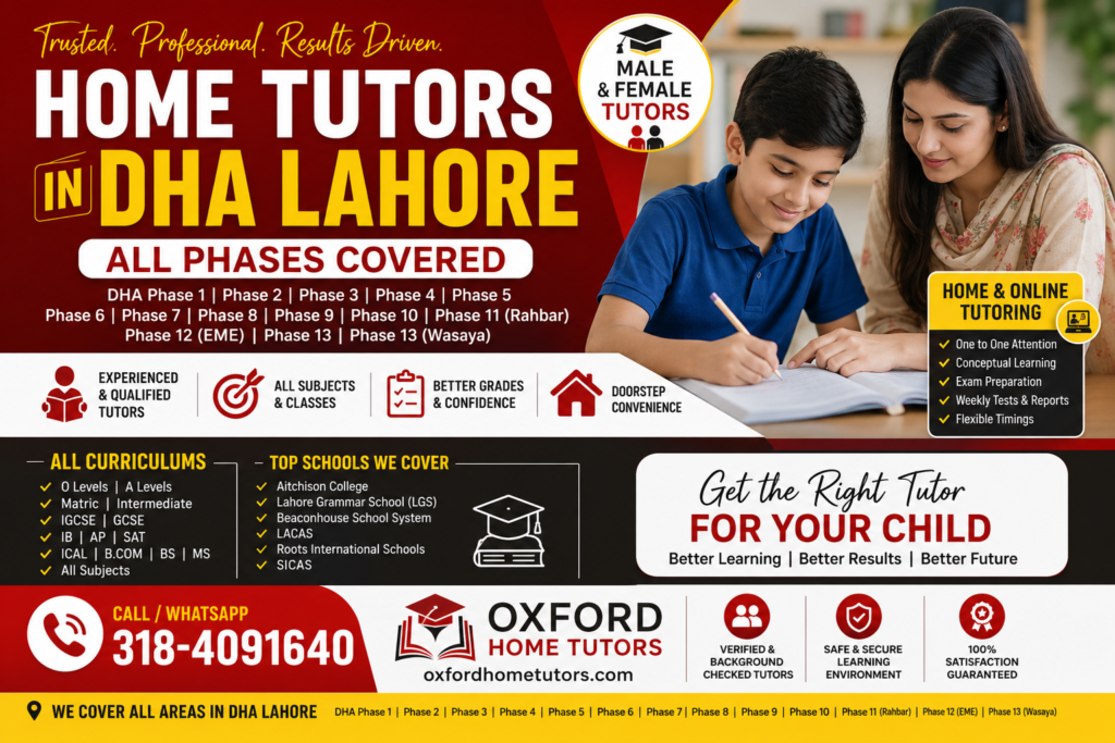Male and female home tutors in DHA Lahore for all phases, schools, and curriculums by Oxford Home Tutors.