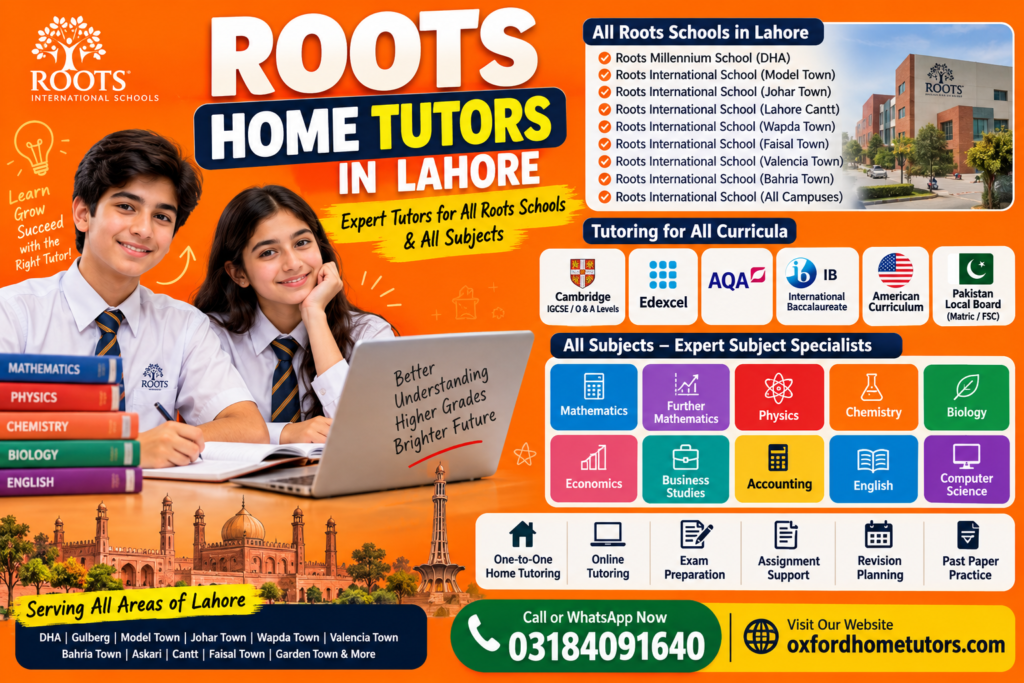 Roots Home Tutors in Lahore for Roots International School students, offering Mathematics, Physics, Chemistry, Biology, English, Economics, Accounting, Business Studies, Computer Science and Further Mathematics tutoring