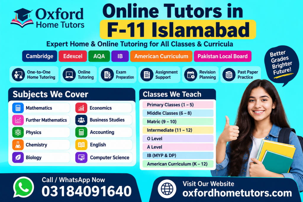 Online Tutors in F-11 Islamabad for Cambridge, Edexcel, AQA, IB, American and Pakistani board students by Oxford Home Tutors.