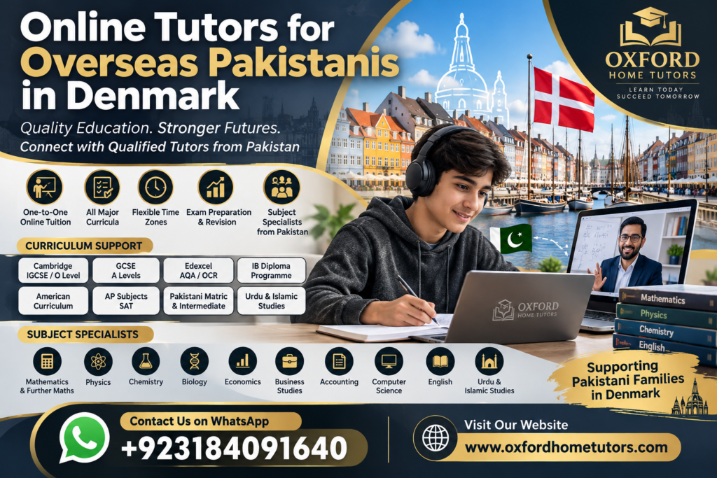Online tutors for overseas Pakistanis in Denmark offering one-to-one tuition and international curriculum support.