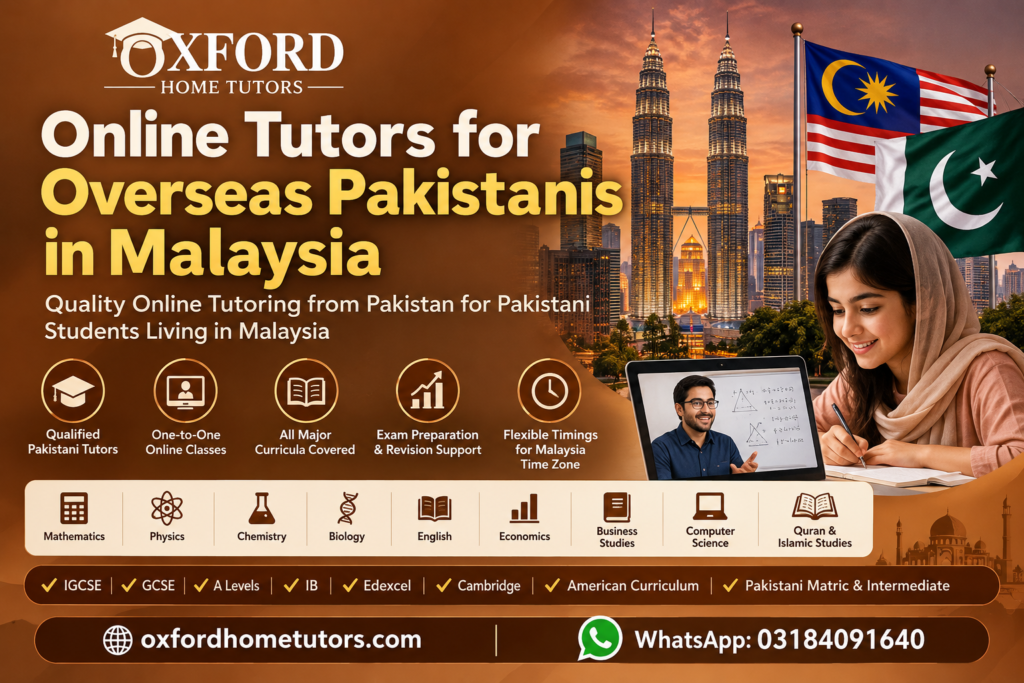 Online tutors for overseas Pakistanis in Malaysia offering one-to-one online tuition for international curricula.