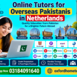 Online tutors for overseas Pakistanis in Netherlands by Oxford Home Tutors for Cambridge, IGCSE, A Level and IB subjects.