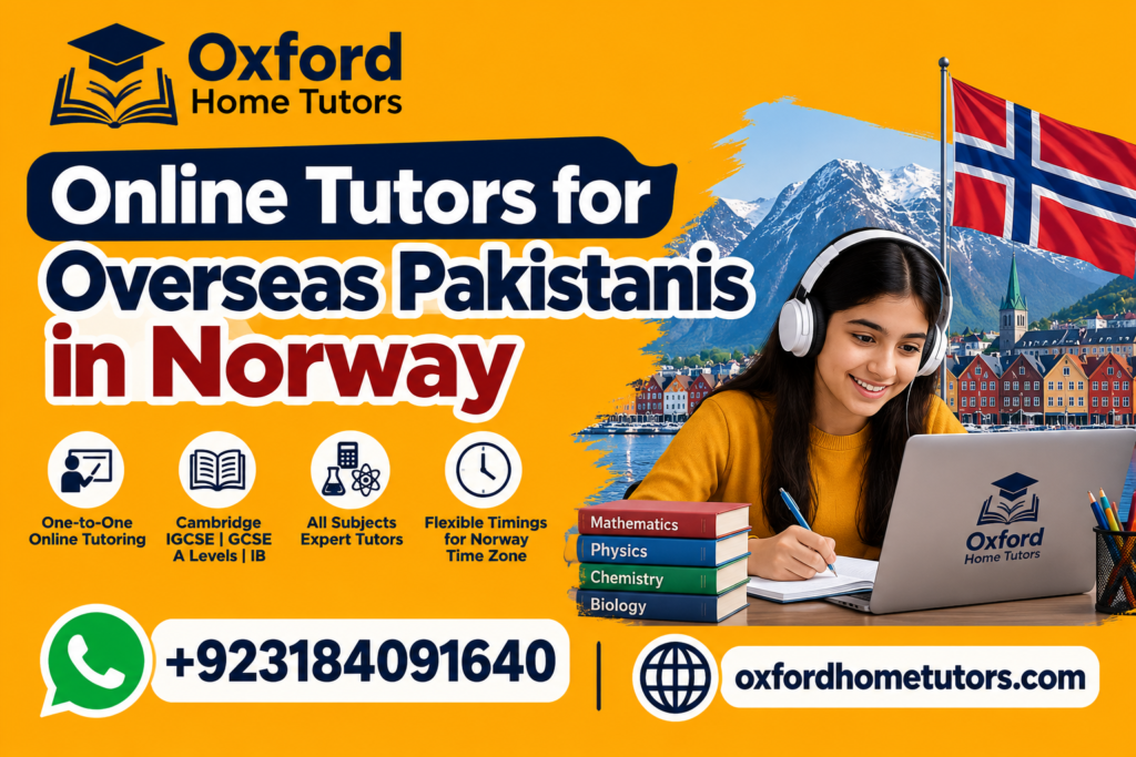 Online tutors for overseas Pakistanis in Norway with Oxford Home Tutors WhatsApp contact and website