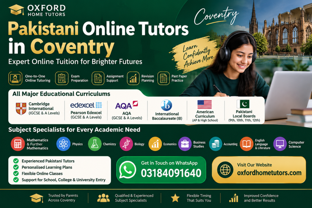 Pakistani Online Tutors in Coventry for Cambridge, Edexcel, AQA, IB, American and Pakistani curricula by Oxford Home Tutors.