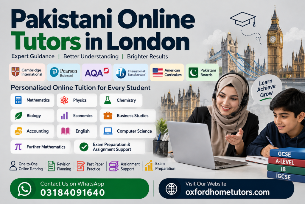 Pakistani Online Tutors in London offering Cambridge, Edexcel, AQA, IB, American Curriculum and Pakistani board tuition.